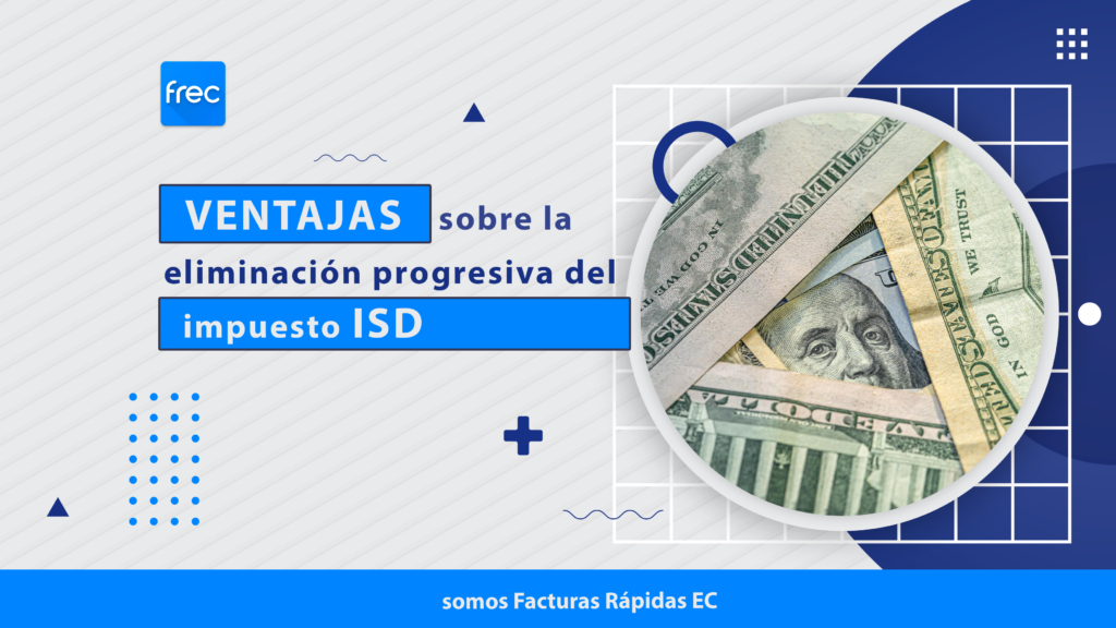 Ventajas Sobre La Eliminaci N Progresiva Del Isd Facturas R Pidas Ec Frec